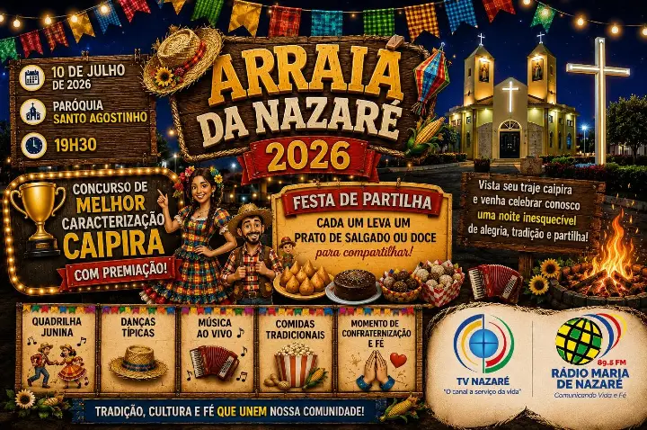 Arraiá da Nazaré 2026 promete noite de alegria, partilha e confraternização.