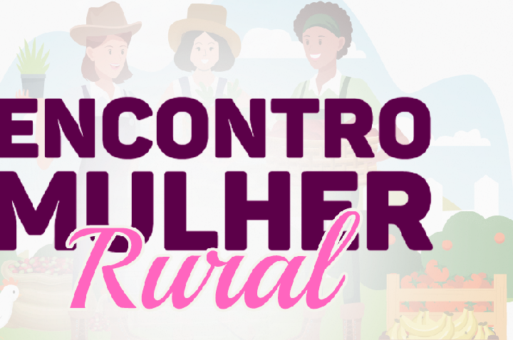 Evento Mulher Rural acontece neste sábado na comunidade Maria Bertilha