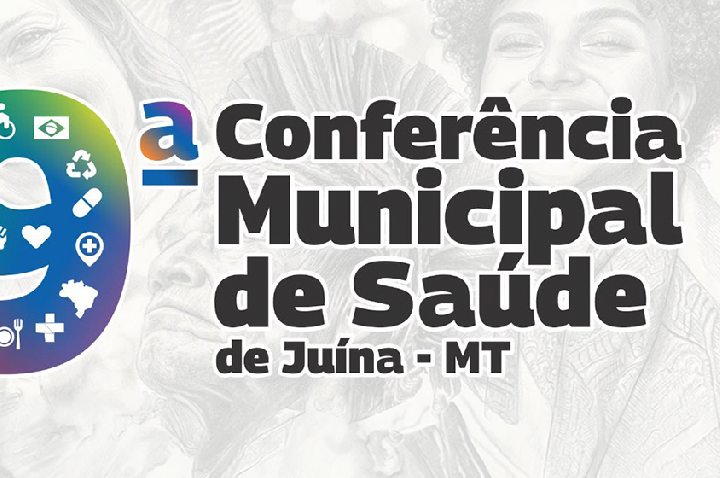 Juína realiza 9ª Conferência Municipal de Saúde nos dias 1º e 2 de julho