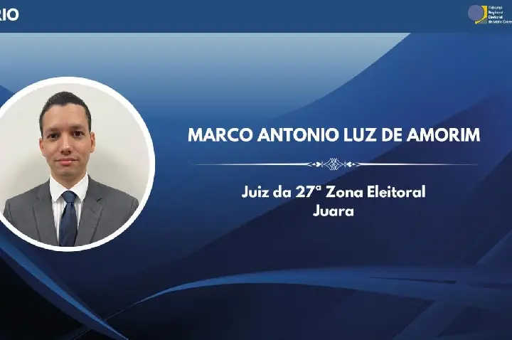 Marco Antonio Luz de Amorim é o novo juiz eleitoral da 27ª ZE, em Juara