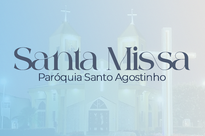 Santa Missa | Paróquia Santo Agostinho