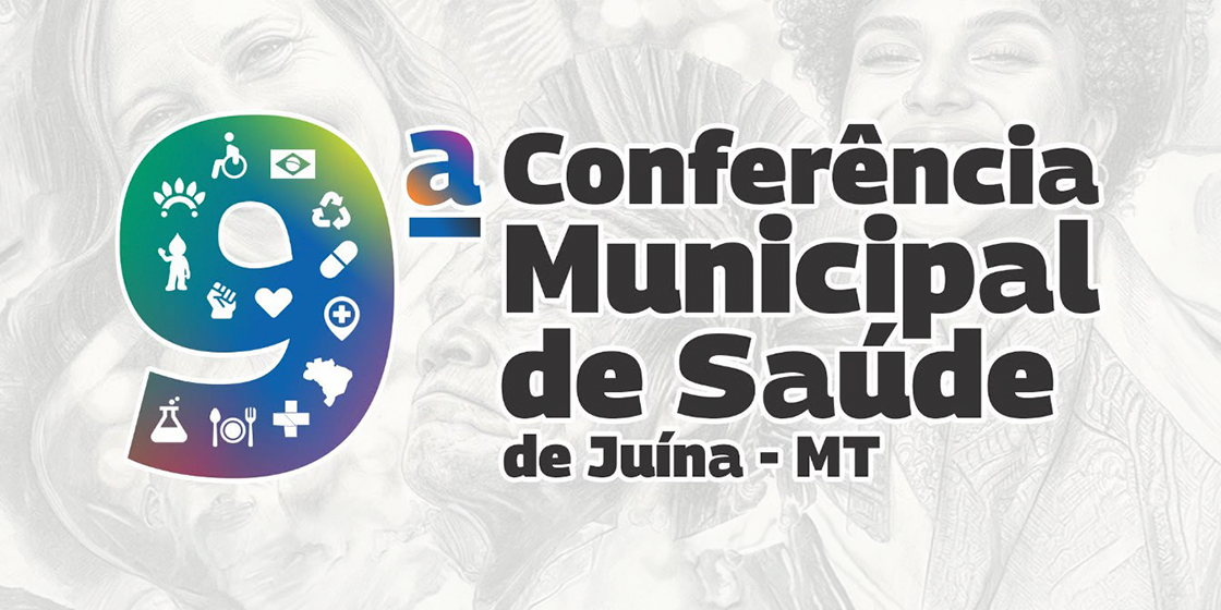 Juína realiza 9ª Conferência Municipal de Saúde nos dias 1º e 2 de julho